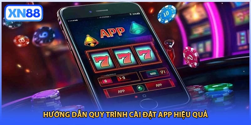 Hướng dẫn quy trình cài đặt app hiệu quả