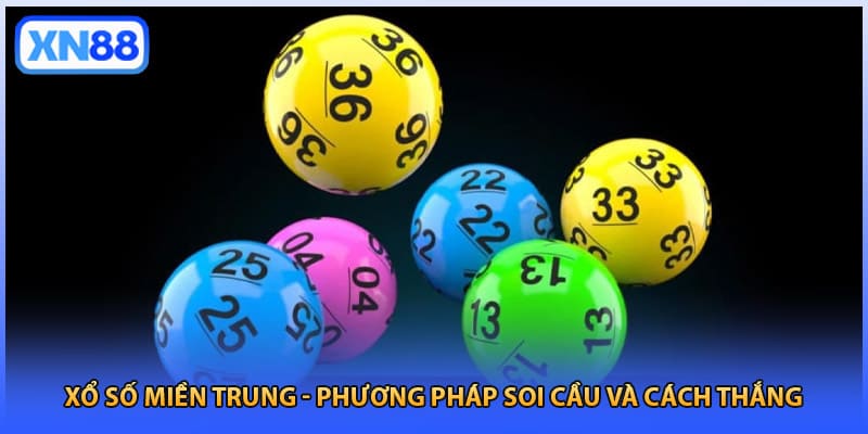 Xổ Số Miền Trung - Phương Pháp Soi Cầu Và Cách Thắng
